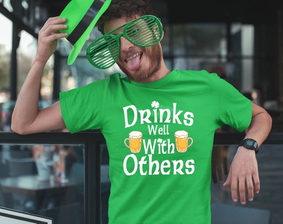 Drinks Well With Others T-Shirt - St. Patrick's Day Drinking Drinks Well With Others T-Shirt - St. Patrick's Day Drinking