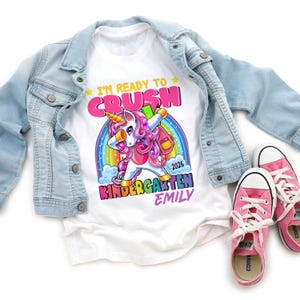 Unicorn First Day Of School Shirt- Personalized Ready to Crush Kindergarten Tshirt - Girls Cute Back to School Shirt 1st Day with Name Year