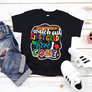 Watch Out First Grade Here I Come T-shirt - 1st day of school tshirt - Boy Girl Back to School Shirt