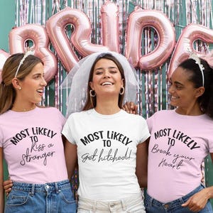 Most Likely To Shirts-Bachelorette Wedding Party Shirt-Funny Ladies Girl Trip Shirts - Bride Bridesmaid - Birthday Party Tees