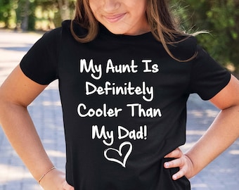 My Aunt Is Definitely Cooler Than My Dad Shirt - Funny Toddler Tee