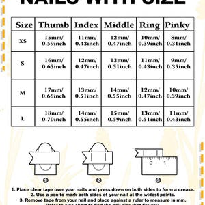 May include: A chart titled "NAILS WITH SIZE" with nail size measurements in inches and millimeters. The chart includes sizes XS, S, M, and L, with thumb, index, middle, ring, and pinky measurements. Instructions for measuring nails are also included.