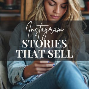 May include: A woman with long blonde hair is holding a phone, with the text "Instagram STORIES THAT SELL" overlaid on the image. The bottom of the image reads "Take Your Instagram Stories to the Next Level."