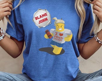 Camiseta de juego Blame John, regalo de pollo frito para gamers