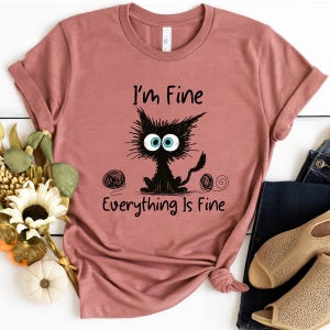 It's Fine I'm Fine Everything Is Fine Shirt, Cute Black Cat Tee, Sarcasm T-Shirt, Everything Is Fine, Funny Cat Tee, Funny Gift Cat Lover