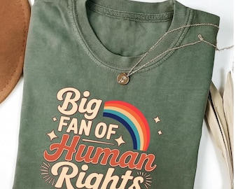 Big Fan of Human Rights Comfort Colors T-Shirt, Social Justice Tee