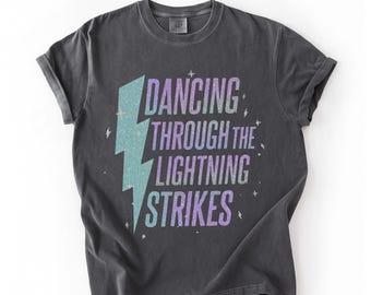 Opalite Showgirl Shirt, Dancing Through The Lightning Strikes Graphic Tee