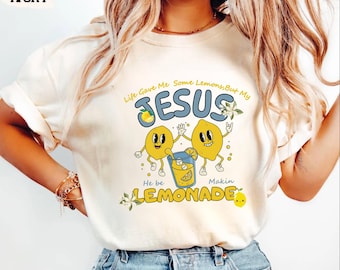 Life Gave Me Some Lemons But My Jesus He Be Makin' Lemonade Shirt, Christian T-Shirt, Faith Shirt, God's Got My Back, Funny Lemonade Tee
