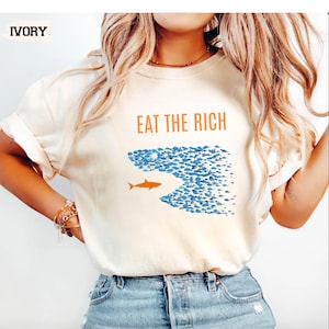 Eat the Rich Comfort Colors Shirt, Tax The Rich Tee, FDT Shirt, Protest Top, Eat the Rich T-shirt, Democrat Gift Shirt, Bernie AOC Fans
