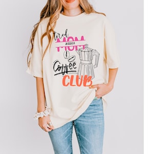 Comfort Colors Tired Moms Coffee Club Shirt - Funny Mom Life Tee