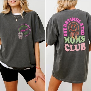 Camiseta del Club de Mamás Sobreestimuladas de Comfort Colors - Camiseta divertida para mamás