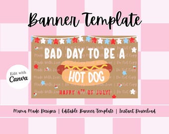 4th of July Bad Day Hot Dog Banner Template | Editable Canva Digital Download