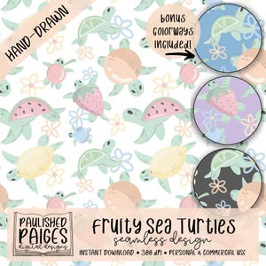 May include: A hand-drawn seamless design featuring sea turtles with fruit-themed shells, including watermelon, lemon, and strawberry. The design includes bonus colorways. The text reads "Fruity Sea Turtles seamless design".