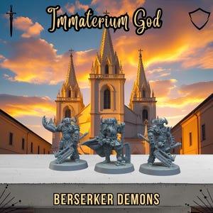 May include: Three gray Berserker Demon figurines are displayed in front of a church with a sunset sky. The figurines have horned helmets and weapons. The text "Immaterium God" and "Berserker Demons" are also visible.