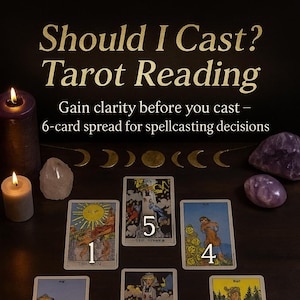 Should I Cast? Tarot Reading | Spellcasting Guidance | 6-Card Witchcraft Decision Spread | Psychic Spell Advice