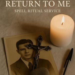Return to Me Spell: Mexican Bruja Love Ritual - Reconciliation