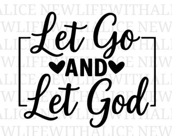 Let Go and Let God SVG, Faith Quote Design (Digital Download)
