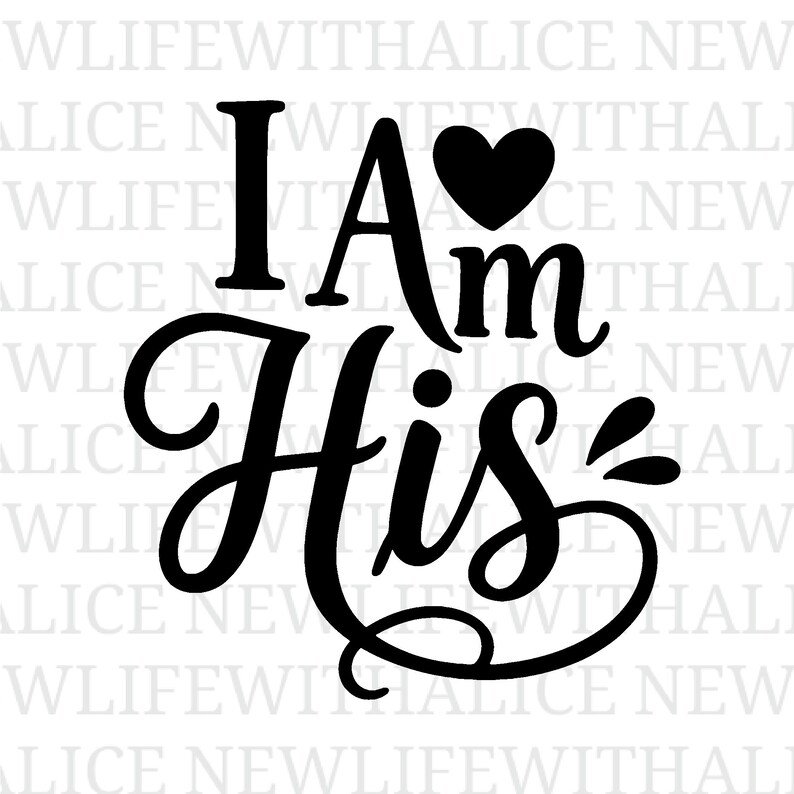 I Am His SVG, Christian Quote Cut File (digital Download) - Etsy