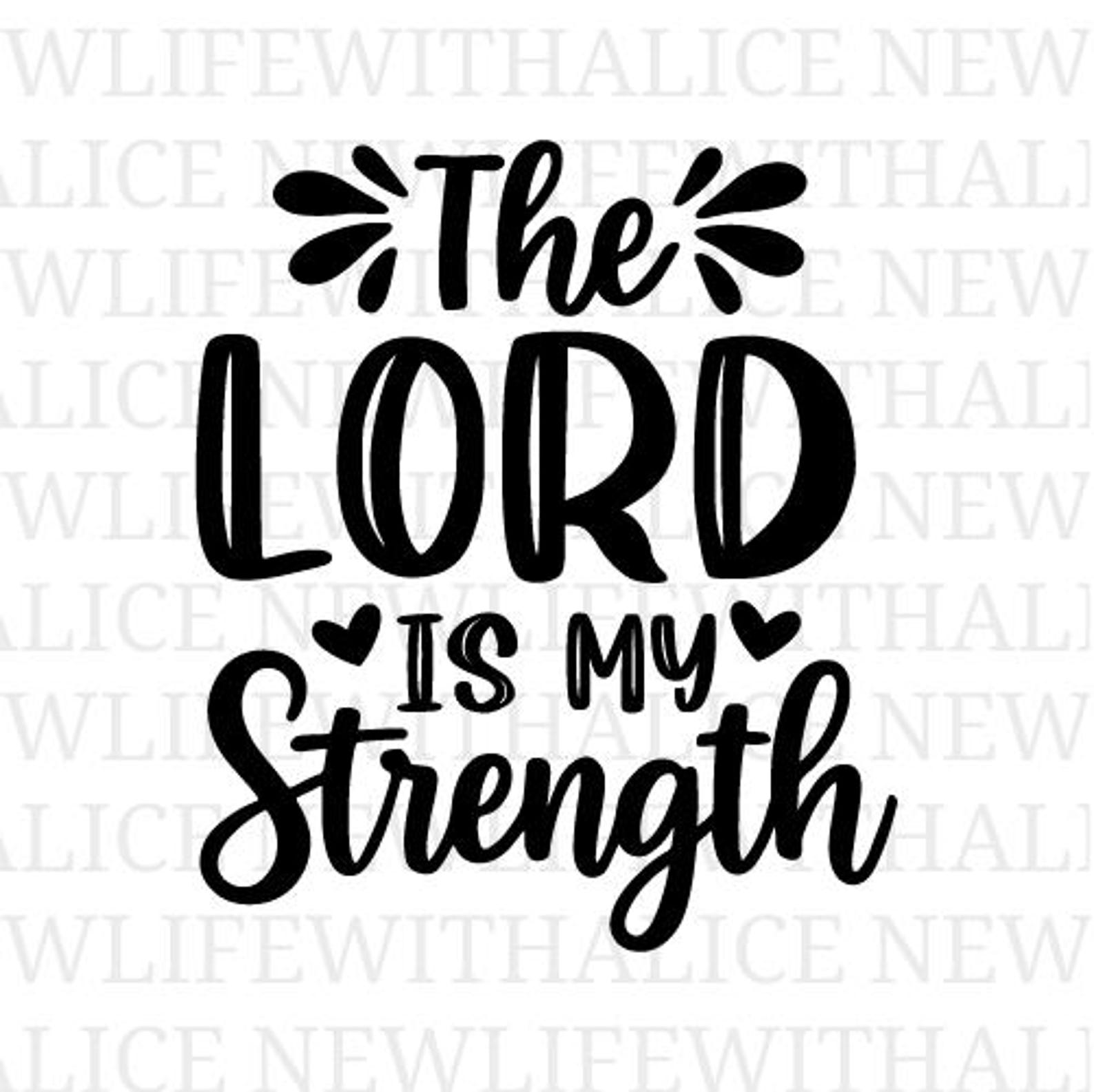 The Lord is My Strength SVG – Christian Bible Verse Cut File (digital ...