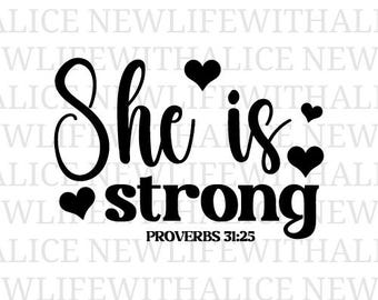 She Is Strong SVG Proverbs 31 25 Christian Woman Bible Verse Faith Quote Religious Inspirational Cut File Cricut Silhouette Design