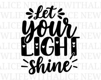 Let Your Light Shine SVG, Christian Quote, Cricut Design (Digital Download)