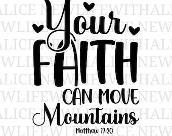 Faith Can Move Mountains SVG, Christian Bible Verse (Digital Download)