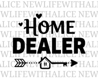 Home Dealer SVG File | Funny Real Estate SVG | Realtor Shirt Design | House Key Cut File for Cricut & Silhouette