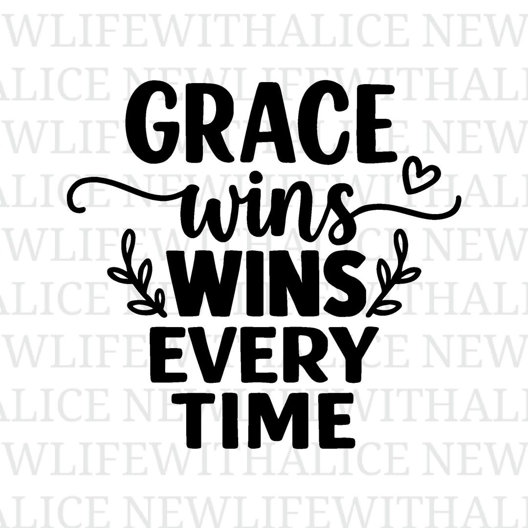 Grace Wins SVG, Christian Faith Quote, Cricut Cut File (digital ...