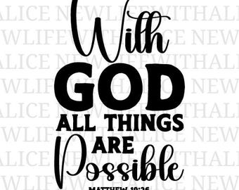 Christian SVG: With God All Things Are Possible, Bible Verse (Digital Download)