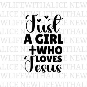 Just a Girl Who Loves Jesus SVG christelijk geloof citaat gesneden bestand voor vrouwen bijbelvers Cricut silhouet ontwerp