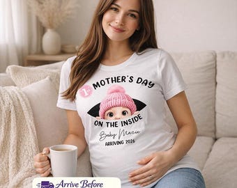 Personalized 1st Mother's Day On The Inside T-Shirt, Custom Pregnancy Announcement Tee, Baby Arriving 2026 Gift for Mom, First Time Mommy