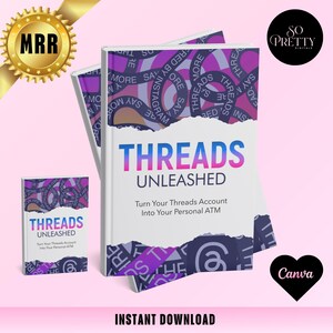May include: A stack of three books titled "THREADS UNLEASHED" with a pink and purple gradient. The book cover features a torn paper design with the text "Turn Your Threads Account Into Your Personal ATM". A gold seal and a black Canva heart are also visible.
