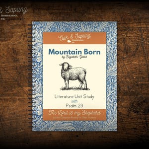May include: A spiral-bound literature unit study book titled Mountain Born by Elizabeth Yates. The cover features a central illustration of a sheep, blue floral border patterns, and text including Psalm 23 and The Lord is my Shepherd.