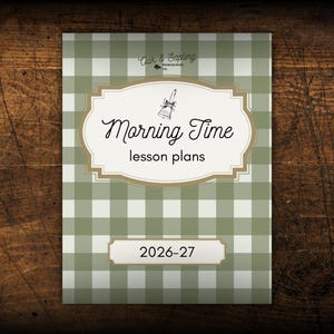 May include: A rectangular lesson plan cover with a sage green and white buffalo check pattern. The center features a decorative label with a bell icon, the text Oak & Sapling, Morning Time lesson plans, and a separate label with 2026-27.