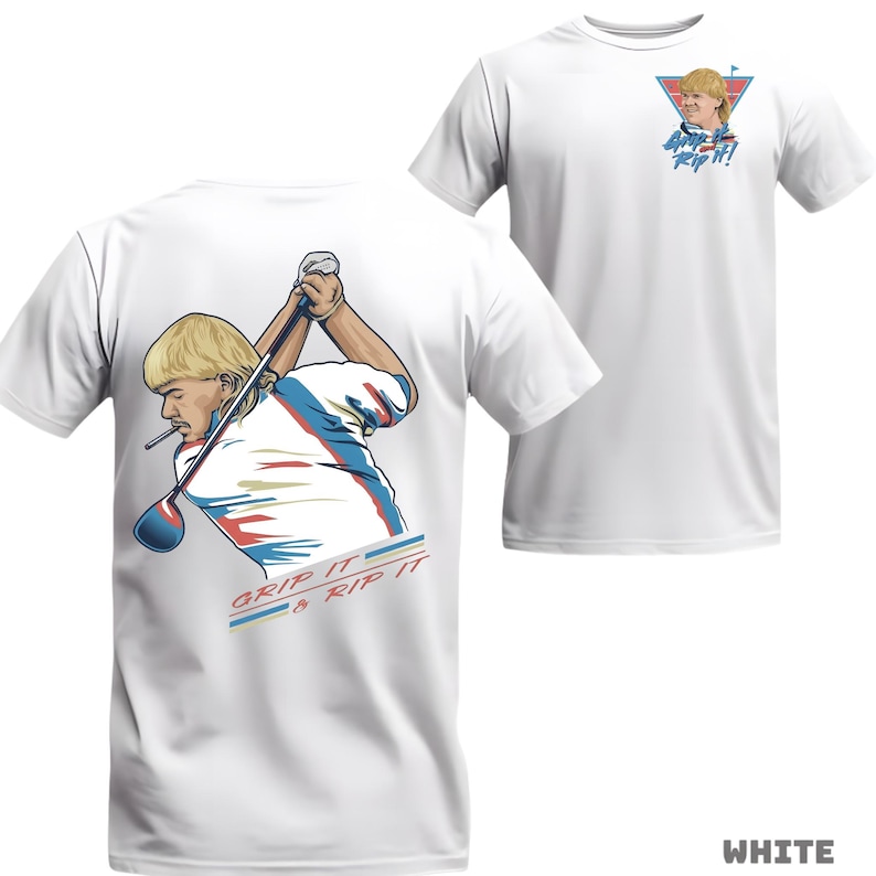 May include: White t-shirt featuring a cartoon illustration of a golfer with a mullet, swinging a golf club. The shirt has the text "GRIP IT & RIP IT" on the back and a smaller graphic with the text "GRIP IT & RIP IT!" on the front.