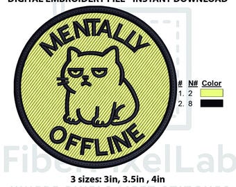Funny Cat Patch Mentally Offline Embroidery Design – Instant Download
