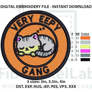 May include: Digital embroidery file featuring a circular patch with a sleeping cat illustration. The patch has an orange background with the words "VERY EEPE GANG" in a circular design. Includes color codes and sizes: 3in, 3.5in, and 4in.