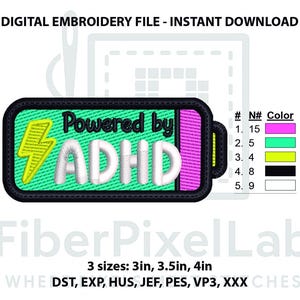 May include: A rectangular digital embroidery design featuring a battery icon with a green background, a yellow lightning bolt, and the white text Powered by ADHD. The design includes a pink section on the right and a black border, with sizes 3in, 3.5in, 4in.