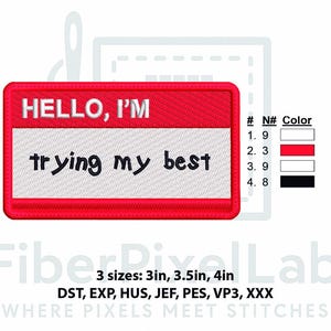 Pode incluir: Um patch bordado vermelho e branco com o texto "HELLO, I'M trying my best". O patch é retangular com cantos arredondados. O texto é em preto e branco. O patch está disponível nos tamanhos de 7,6, 8,9 e 10,2 cm.