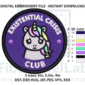 May include: A purple embroidered patch with the words "EXISTENTIAL CRISIS CLUB" surrounding a sad unicorn. The patch is a digital embroidery file available in 3, 3.5, and 4-inch sizes. The text "DIGITAL EMBROIDERY FILE - INSTANT DOWNLOAD" is at the top.