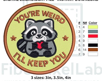 Raccoon Embroidery Design – "You're Weird I'll Keep You" Patch (Digital Download)