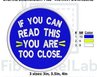 If You Can Read This You Are Too Close Embroidery Design – Instant Download