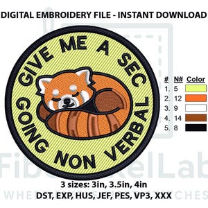 May include: Round embroidered patch with a sleeping red panda design. The patch has the text "GIVE ME A SEC GOING NON VERBAL" in black. The patch is available in 3 sizes: 3in, 3.5in, and 4in.
