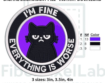 Funny Cat Patch I’m Fine Everything Is Worse Embroidery Design – Instant Download