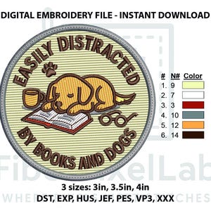 May include: Embroidered patch with the text "EASILY DISTRACTED BY BOOKS AND DOGS." The design features a yellow dog lying on a book, with a coffee cup and glasses. Available in 3, 3.5, and 4-inch sizes.