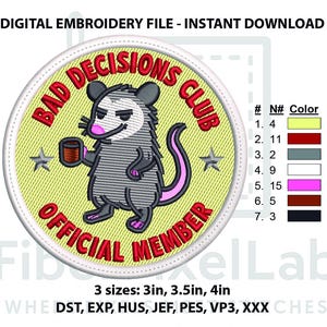 May include: A circular digital embroidery design featuring a gray opossum holding a brown mug. The text reads BAD DECISIONS CLUB OFFICIAL MEMBER in red. The background is pale yellow with two gray stars. A color chart is included on the right side.