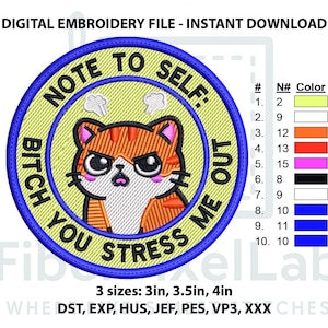 Puede incluir: Archivo de bordado digital con un diseño de gato de dibujos animados enfadado. El texto dice "Note to Self: Bitch You Stress Me Out". Disponible en 3 tamaños: 7,6 cm, 8,9 cm y 10,2 cm.