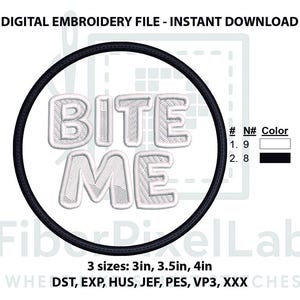 May include: Digital embroidery file with the text "BITE ME" in white, within a black circular border. The design includes three size options: 3in, 3.5in, and 4in. The file formats include DST, EXP, HUS, JEF, PES, VP3, and XXX.