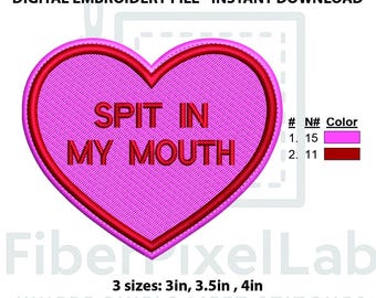 Funny Heart Patch Spit In My Mouth Embroidery Design – Instant Download