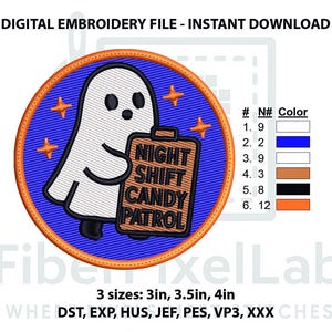 May include: Digital embroidery file featuring a cartoon ghost holding a sign that reads "Night Shift Candy Patrol." The design is circular, with a blue background, orange border, and orange star accents. Available in 3, 3.5, and 4-inch sizes.